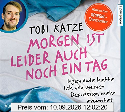 Morgen ist leider auch noch ein Tag: Irgendwie hatte ich von meiner Depression mehr erwartet
