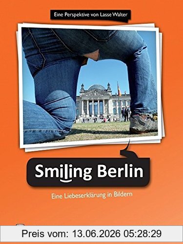 Lasse Walter Smiling Berlin - Eine Liebeserklärung In Bildern