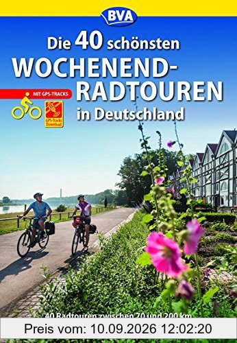 Die 40 schönsten Wochenend-Radtouren in Deutschland mit GPS-Tracks: 40 Radtouren zwischen 70 und 200 km für kurze und lange Wochenenden. (Die schönsten Radtouren...)