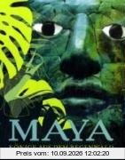 Maya - Könige aus dem Regenwald: Begleitbuch zur Sonderausstellung im Ausstellungszentrum Lokschuppen Rosenheim 2007 und im Roemer- und Pelizaeus-Museum Hildesheim 2007-2008