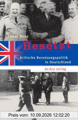 Besetzt. Britische Besatzungspolitik in Deutschland