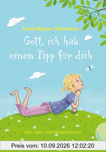 Gott, ich hab einen Tipp für dich, Mut-, Spaß- und Trostgeschichten