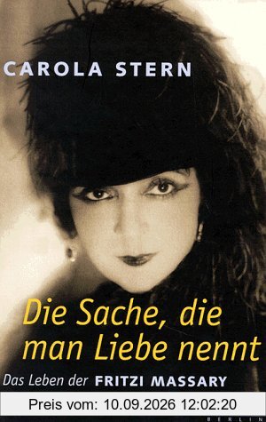 Die Sache, die man Liebe nennt. Das Leben der Fritzi Massary