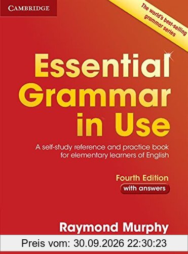 Essential Grammar in Use with Answers: A Self-Study Reference and Practice Book for Elementary Learners of English