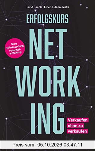 Erfolgskurs Networking: Verkaufen ohne zu verkaufen