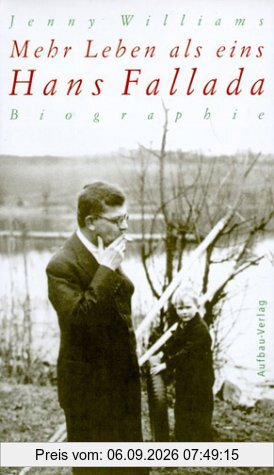 Mehr Leben als eins. Hans Fallada. Biographie