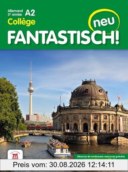 Fantastisch! Neu : allemand 3e année collège A2