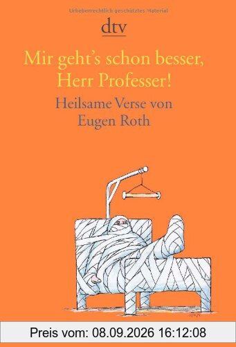 Mir geht's schon besser, Herr Professer!: Heilsame Verse von Eugen Roth