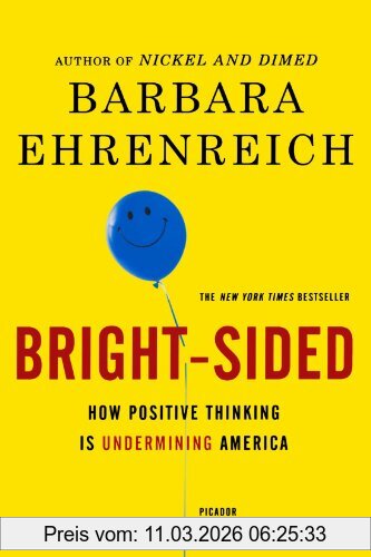 Barbara Ehrenreich Bright-Sided, How Positive Thinking Is Undermining America