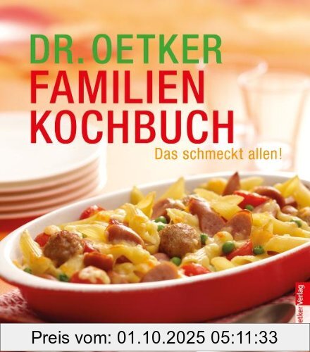 Das Dr. Oetker Familienkochbuch: Das schmeckt allen