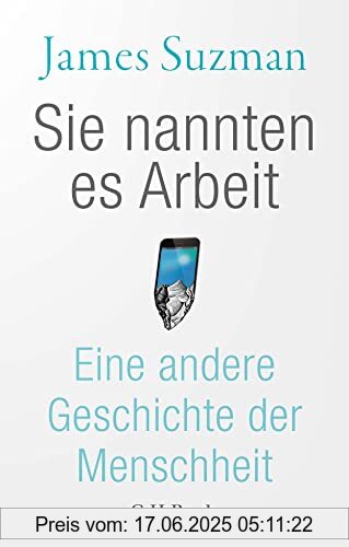 Binding : Taschenbuch, Edition : 1, Label : C.H.Beck, Publisher : C.H.Beck, medium : Taschenbuch, numberOfPages : 398, publicationDate : 2022-07-14, releaseDate : 2022-07-14, authors : James Suzman, translators : Siber, Karl Heinz, ISBN : 3406793037