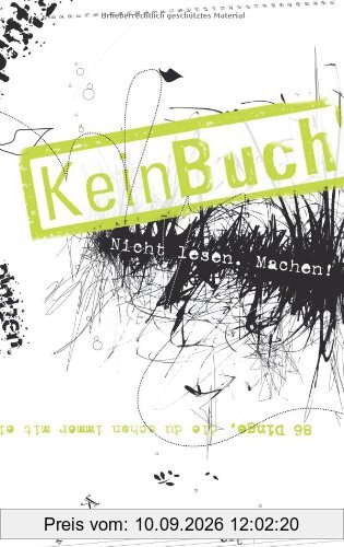KeinBuch. 86 Dinge, die du schon immer mit einem Buch tun wolltest, aber nie durftest