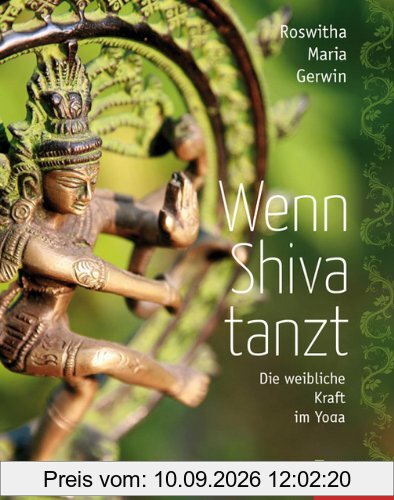 Wenn Shiva tanzt: Die weibliche Kraft im Yoga