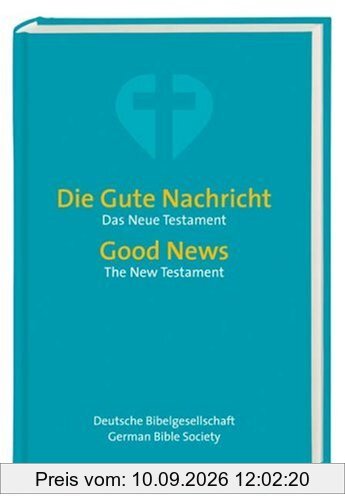 Die Gute Nachricht - Good News: Das Neue Testament - The New Testament