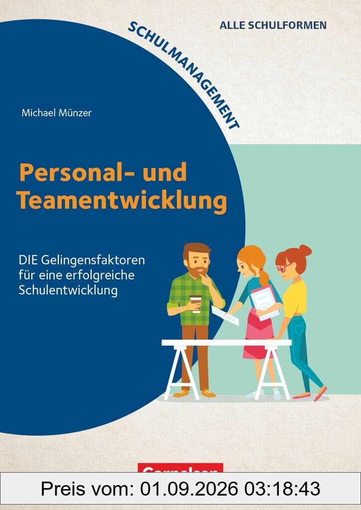 Schulmanagement: Personal- und Teamentwicklung - DIE Gelingensfaktoren für eine erfolgreiche Schulentwicklung+ - Buch