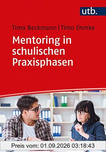 Lernbegleitung im Schulpraktikum und Vorbereitungsdienst: Praxisbuch Mentoring