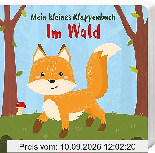 Mein kleines Klappenbuch – Im Wald: Erster Entdeckerspaß für Kinder ab 12 Monaten