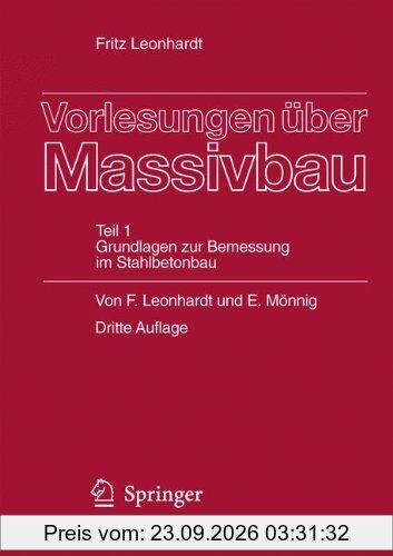 Vorlesungen Uber Massivbau: Teil 1: Grundlagen zur Bemessung im Stahlbetonbau