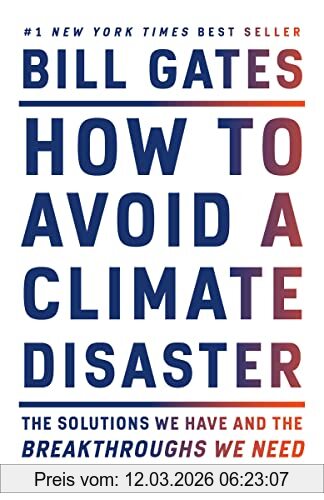 Bill Gates How To Avoid A Climate Disaster, The Solutions We Have And The Breakthroughs We Need