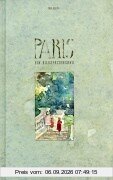 Paris. Ein Bildspaziergang. Bildwanderung durch Paris