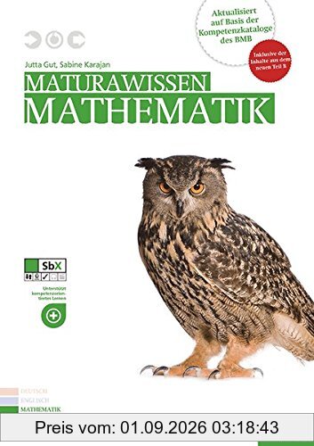 Maturawissen / Lehr- und Lernmaterialien für die Berufsreifeprüfung/Lehre mit Matura/Berufsmatura: Maturawissen / Mathematik inkl. SbX: Lehr- und ... mit Matura/Berufsmatura