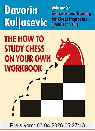 Davorin Kuljasevic The How To Study Chess On Your Own Workbook Volume 2, Exercises And Training For 1500-1800 Elo