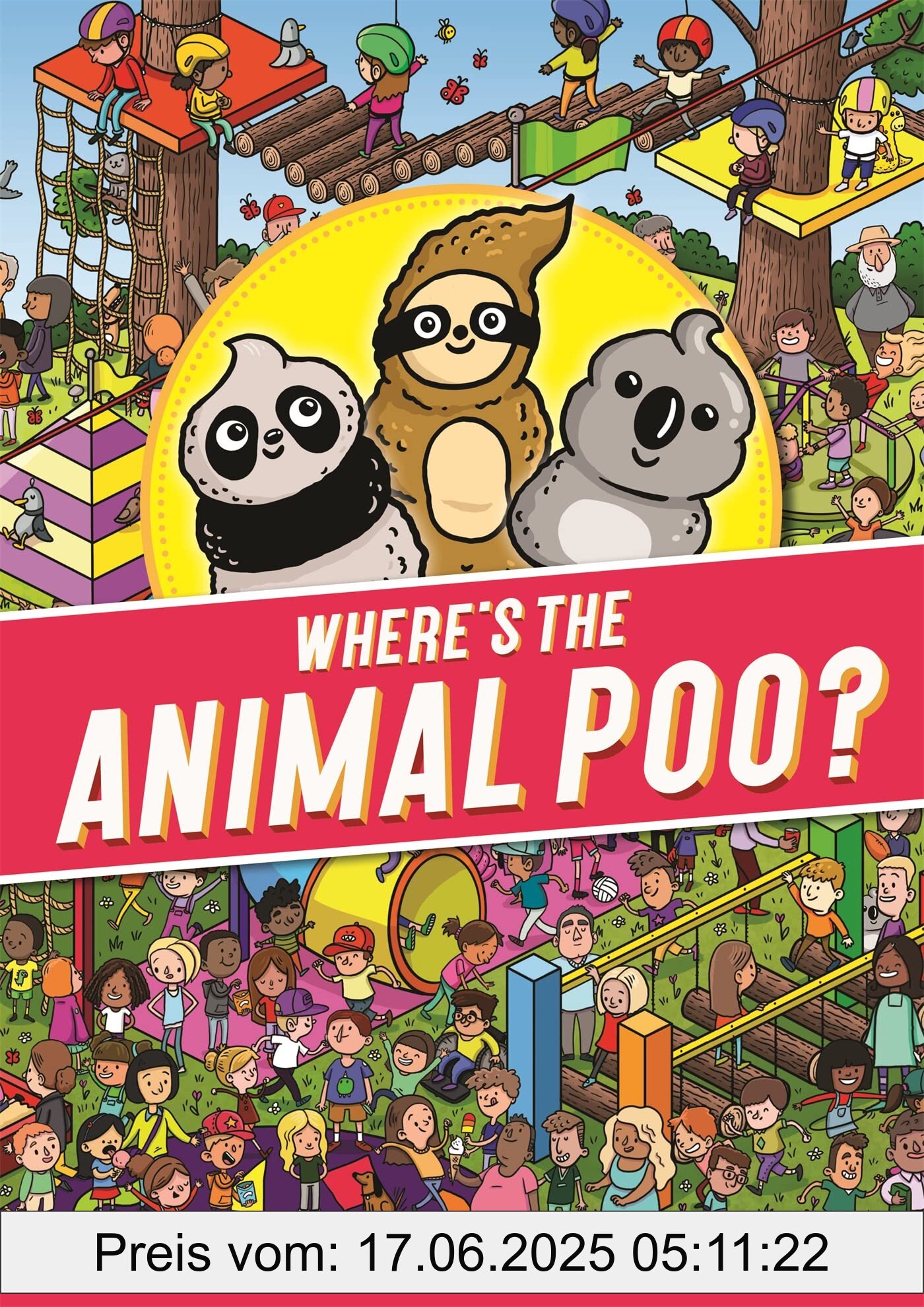 Brand : Orchard Books, Binding : paperback, Label : Where's the Animal Poo? A Search and Find (Where's the Poo...?), medium : paperback, numberOfPages : 40, publicationDate : 2020-06-11, releaseDate : 2020-06-11, languages : english, ISBN : 1408363003