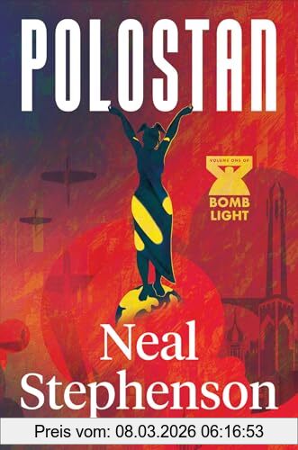Neal Stephenson Polostan, A New Historical Espionage Trilogy From The Bestselling Author Of Termination Shock And Cryptonomicon (Bomb Light, Band 1)