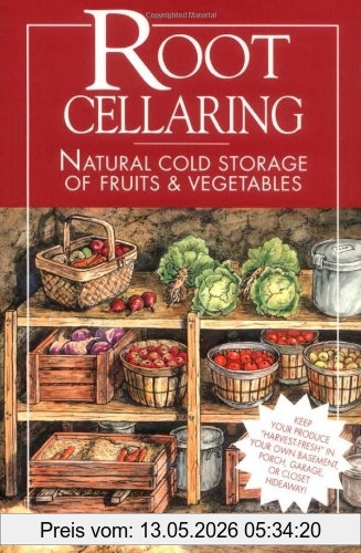 Mike Bubel Root Cellaring, Natural Cold Storage Of Fruits And Vegetables