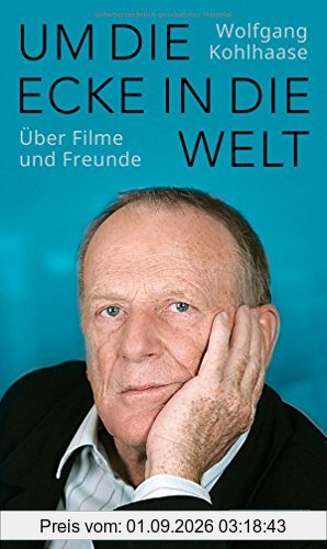Um die Ecke in die Welt: Über Filme und Freunde