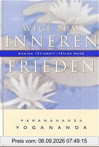 Wege zum inneren Frieden: Ruhige Tätigkeit, tätige Ruhe