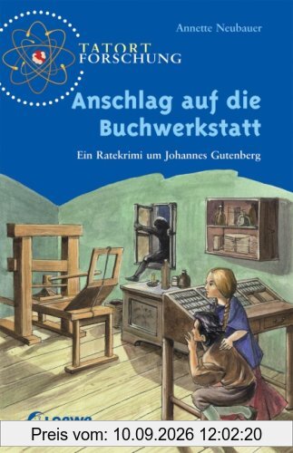 Tatort Forschung. Anschlag auf die Buchwerkstatt: Ein Ratekrimi um Johannes Gutenberg