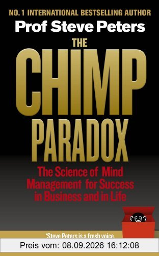 The Chimp Paradox: The Acclaimed Mind Management Programme to Help You Achieve Success, Confidence and Happiness