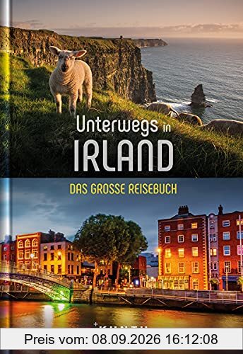 Unterwegs in Irland: Das große Reisebuch (KUNTH Unterwegs in ...)