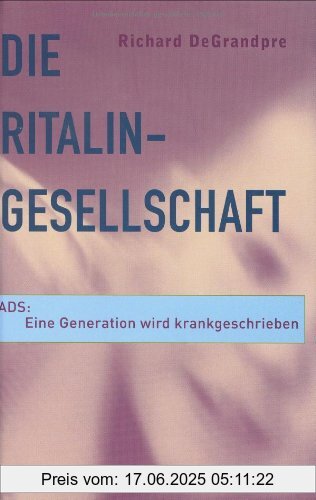 Binding : Gebundene Ausgabe, Edition : Deutsche Erstausgabe, Label : Beltz, Publisher : Beltz, medium : Gebundene Ausgabe, numberOfPages : 256, publicationDate : 2003-03-14, authors : Richard DeGrandpre, translators : Andreas Nohl, languages : german, ISBN : 3407857969
