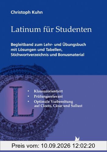 Latinum für Studenten: Begleitband zum Lehr- und Übungsbuch mit Lösungen und Tabellen, Stichwortverzeichnis und Bonusmaterial