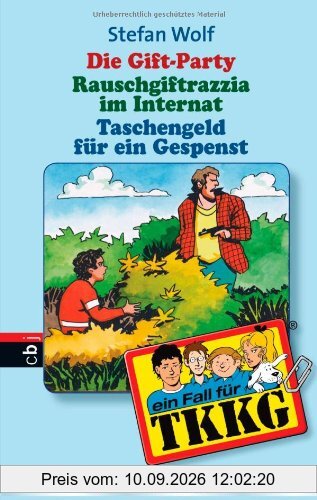 TKKG - Die Gift-Party/Rauschgift-Razzia im Internat/Taschenfeld für ein Gespenst: Sammelband 4: Drei TKKG-Abenteuer ungekürzt