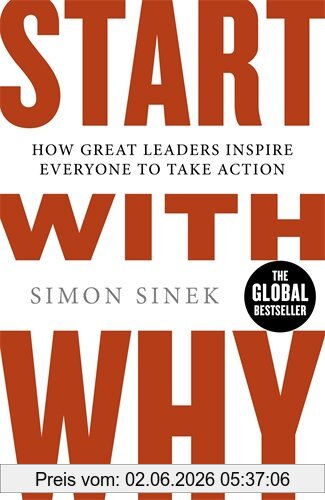 Simon Sinek Start With Why, How Great Leaders Inspire Everyone To Take Action