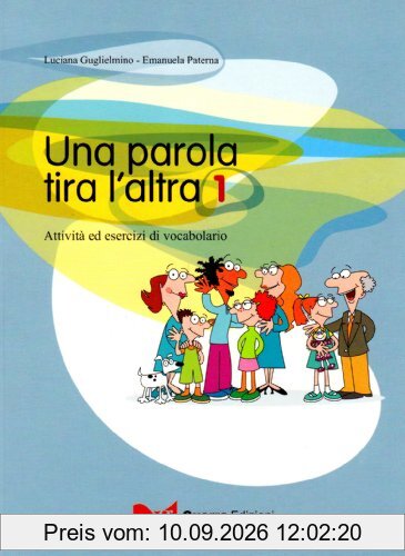 Una parola tira l'altra 1: Attività ed esercizi di vocabolario