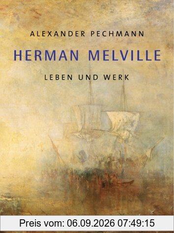 Herman Melville. Leben und Werk