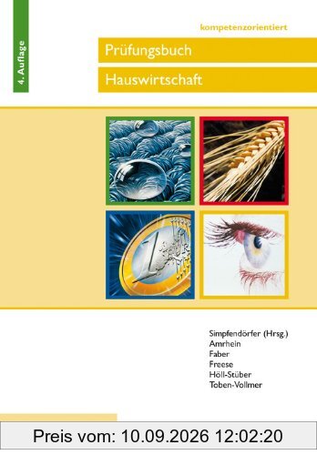 Prüfungsbuch Hauswirtschaft, handlungsorientiert: Fragen und Antworten für die Vorbereitung auf die Abschlussprüfung