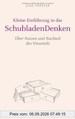 Kleine Einführung in das Schubladendenken: Über Nutzen und Nachteil des Vorurteils