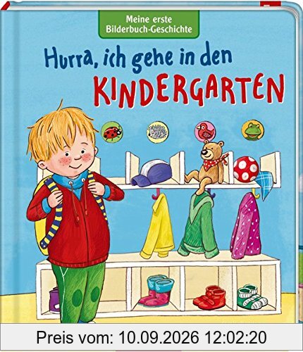 Meine erste Bilderbuch-Geschichte: Hurra, ich gehe in den Kindergarten