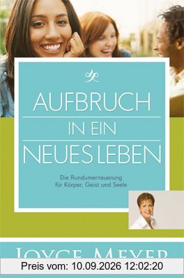 Aufbruch in ein neues Leben: Die Runderneuerung für Körper, Geist und Seele
