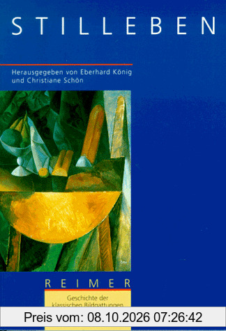 Geschichte der klassischen Bildgattungen in Quellentexten und Kommentaren. Das Stilleben: Bd. 5