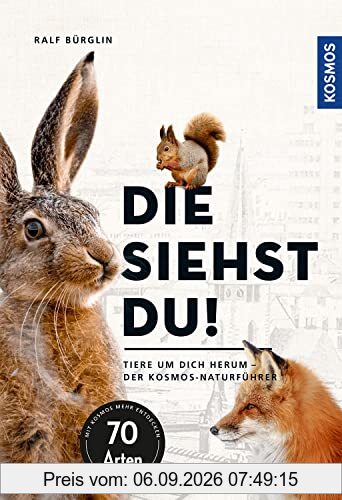 Die siehst du - Die Tiere um dich herum: Hase, Fuchs & Co.