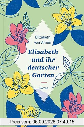Elizabeth und ihr deutscher Garten: Roman