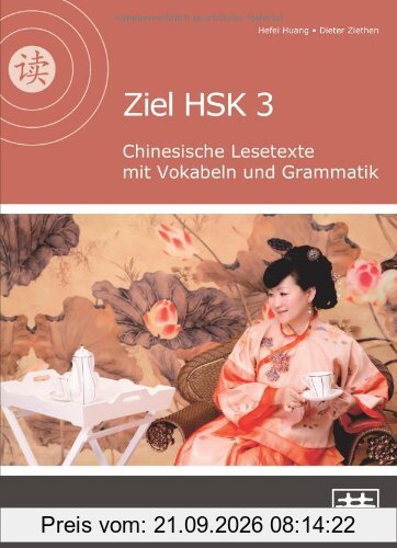 Ziel HSK 3: Chinesische Lesetexte mit Vokabeln und Grammatik