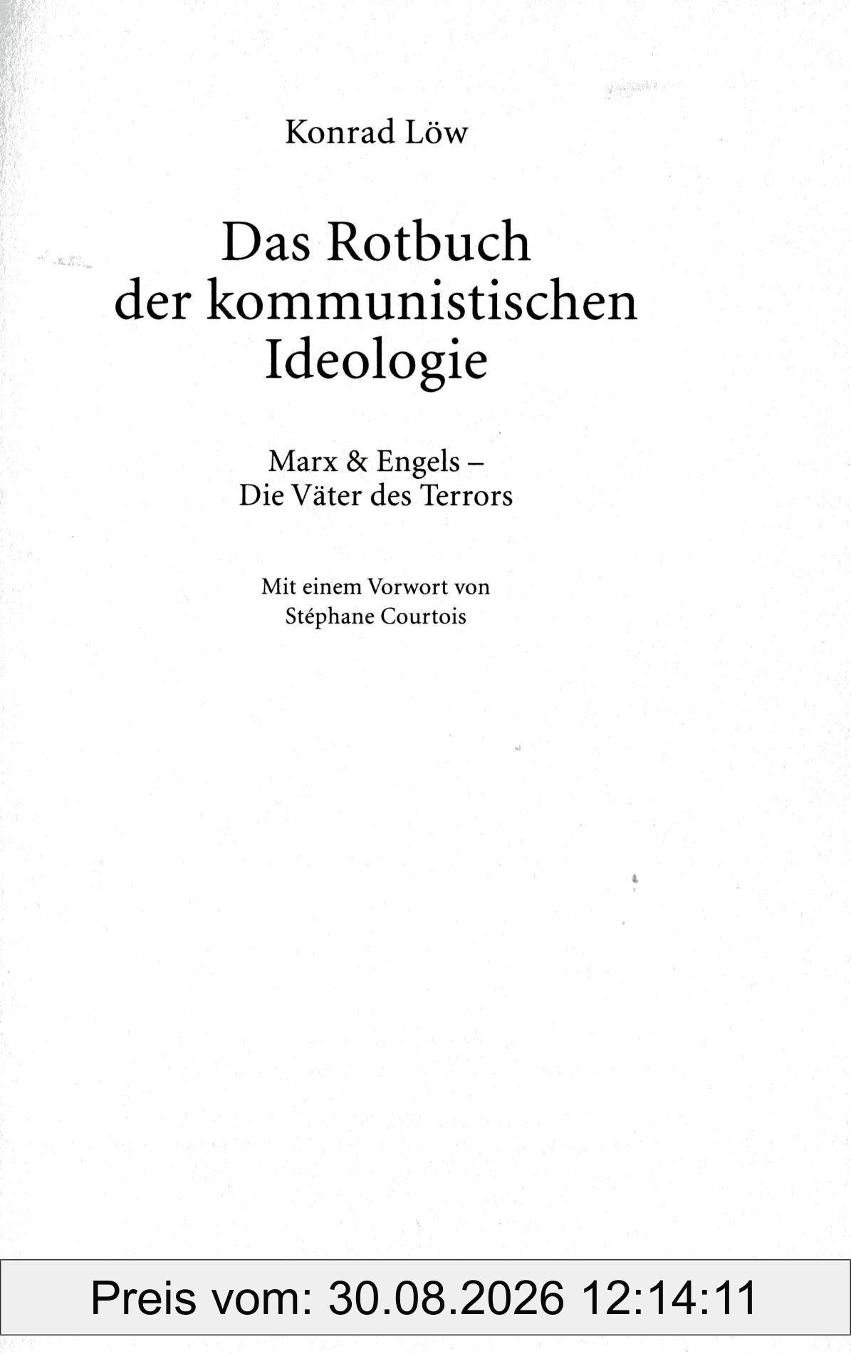 Das Rotbuch der kommunistischen Ideologie. Marx & Engels. Die Väter des Terrors: Das Weissbuch der kommunistischen Ideologie