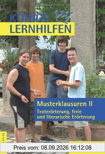 Königs Lernhilfen - Musterklausuren 2: Texterörterung, freie und literarische Erörterung
